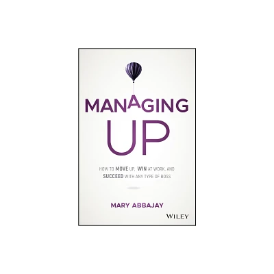 Managing Up - by Mary Abbajay (Hardcover)