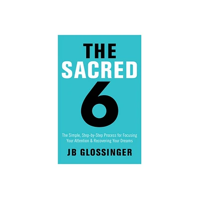 The Sacred 6 - by Jb Glossinger (Paperback)