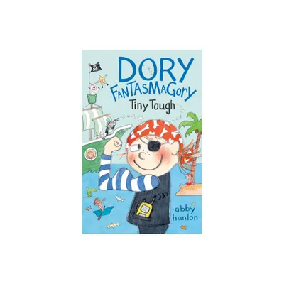 Dory Fantasmagory: Tiny Tough - by Abby Hanlon (Paperback)