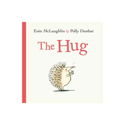 The Hug: Mini Edition - (Hedgehog & Friends) by Eoin McLaughlin (Hardcover)