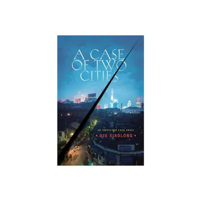 A Case of Two Cities - (Inspector Chen Cao) by Qiu Xiaolong (Paperback)