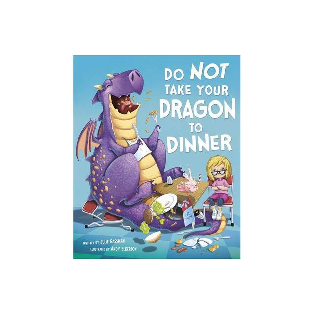 Do Not Take Your Dragon to Dinner - by Julie Gassman (Hardcover)