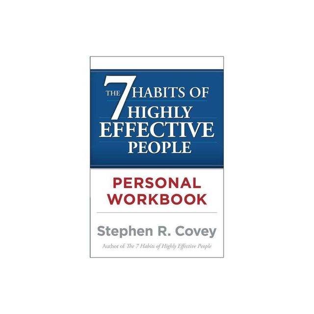 The 7 Habits of Highly Effective People Personal Workbook - by Stephen R Covey (Paperback)