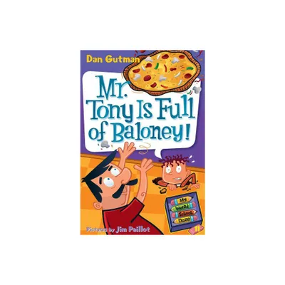 Mr. Tony Is Full of Baloney! - (My Weird School Daze) by Dan Gutman (Paperback)