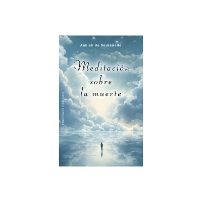 Meditacin Sobre La Muerte - by Annick Souzenelle (Paperback)