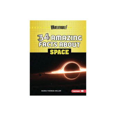 34 Amazing Facts about Space - (Unbelievable! (Updog Books (Tm))) by Marie-Therese Miller (Paperback)