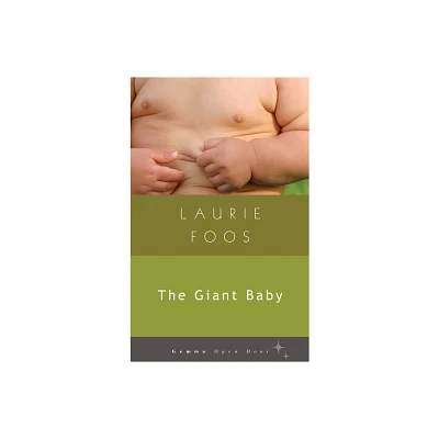 The Giant Baby - (Gemma Open Door) by Laurie Foos (Paperback)