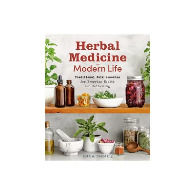 Herbal Medicine for Modern Life - by Ruth Blanding (Paperback)