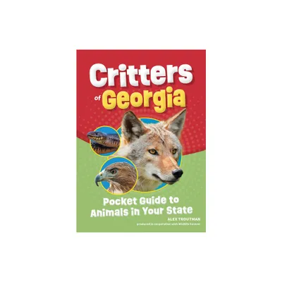 Critters of Georgia - (Wildlife Pocket Guides for Kids) by Alex Troutman (Paperback)