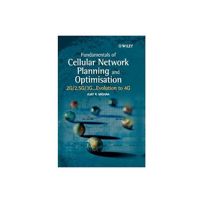 Fundamentals of Cellular Network Planning and Optimisation - by Ajay R Mishra (Hardcover)