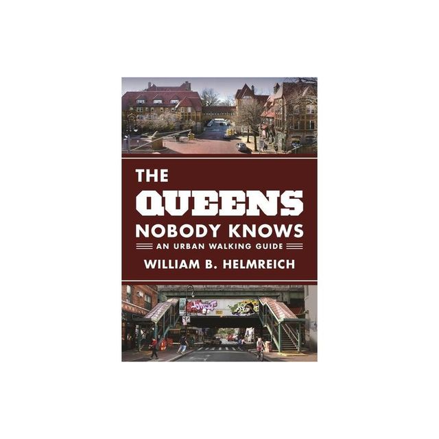 The Queens Nobody Knows - by William B Helmreich (Paperback)