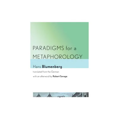 Paradigms for a Metaphorology - (Signale: Modern German Letters, Cultures