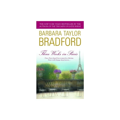 Three Weeks in Paris - by Barbara Taylor Bradford (Paperback)