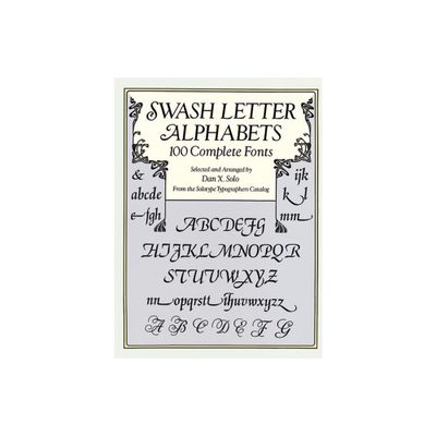 Swash Letter Alphabets - (Lettering, Calligraphy, Typography) by Dan X Solo (Paperback)