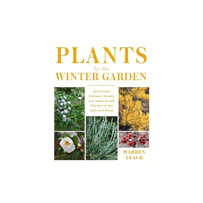 Plants for the Winter Garden - by Warren Leach (Hardcover)