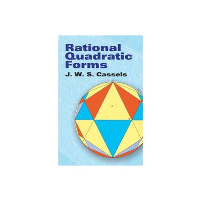 Rational Quadratic Forms - (Dover Books on Mathematics) by J W S Cassels (Paperback)