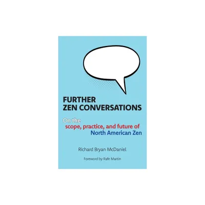 Further Zen Conversations - by Richard Bryan McDaniel (Paperback)