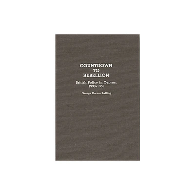 Countdown to Rebellion - (Contributions to the Study of Mass Media and Communications,) by George Horton Kelling (Hardcover)