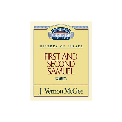 Thru the Bible Vol. 12: History of Israel (1 and 2 Samuel) - by J Vernon McGee (Paperback)