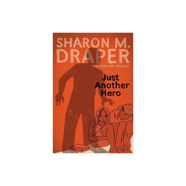 Just Another Hero - (Jericho Trilogy) by Sharon M Draper (Paperback)