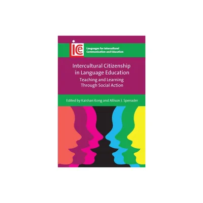 Intercultural Citizenship in Language Education - (Languages for Intercultural Communication and Education) by Kaishan Kong & Allison J Spenader