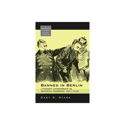 Banned in Berlin - (Monographs in German History) by Gary D Stark (Paperback)