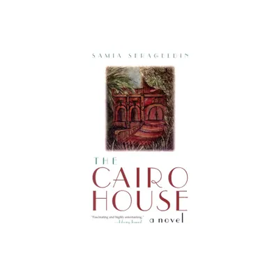 Cairo House - (Arab American Writing) by Samia Serageldin (Paperback)