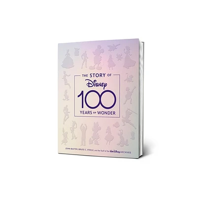 The Story of Disney: 100 Years of Wonder - by John Baxter & Bruce C Steele & Staff of the Walt Disney Archives (Hardcover)