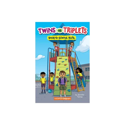 Twins vs. Triplets #1: Back-To-School Blitz - by Jennifer Torres (Hardcover)