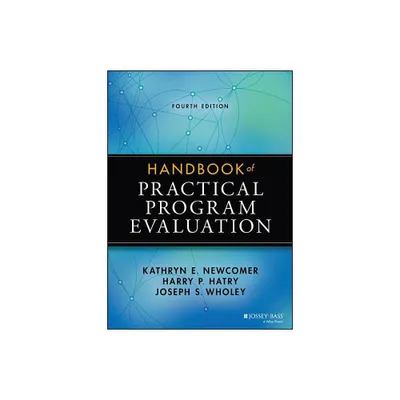 Handbook of Practical Program Evaluation - (Essential Texts for Nonprofit and Public Leadership and Mana) 4th Edition (Hardcover)