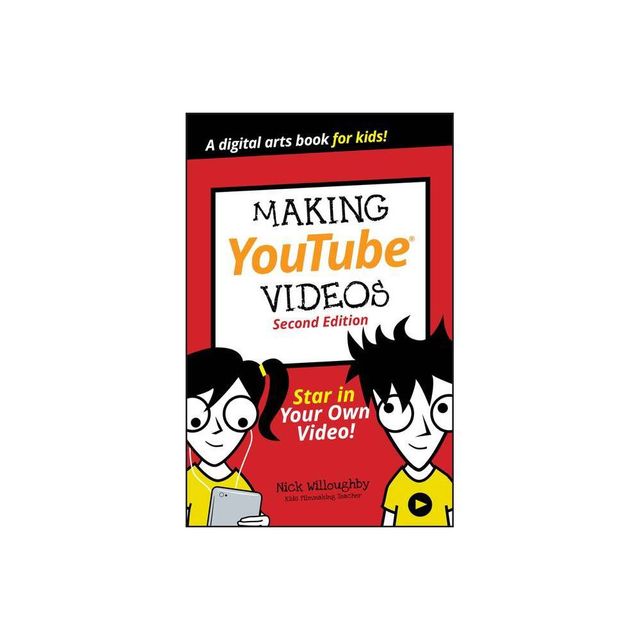 Making Youtube Videos - (Dummies Junior) 2nd Edition by Nick Willoughby (Paperback)