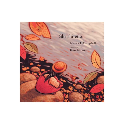 Shi-Shi-Etko - by Nicola Campbell (Hardcover)