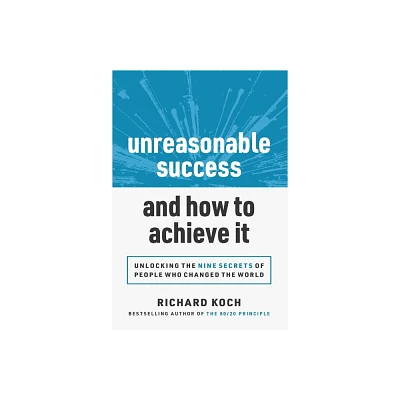 Unreasonable Success and How to Achieve It