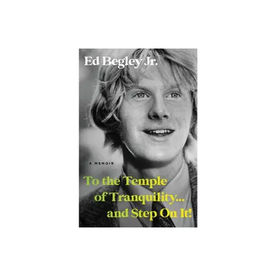 To the Temple of Tranquility...and Step on It! - by Ed Begley (Hardcover)