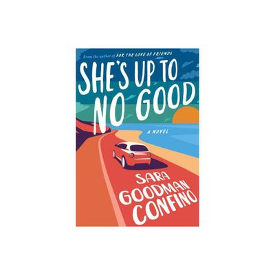 Shes Up to No Good - by Sara Goodman Confino (Paperback)