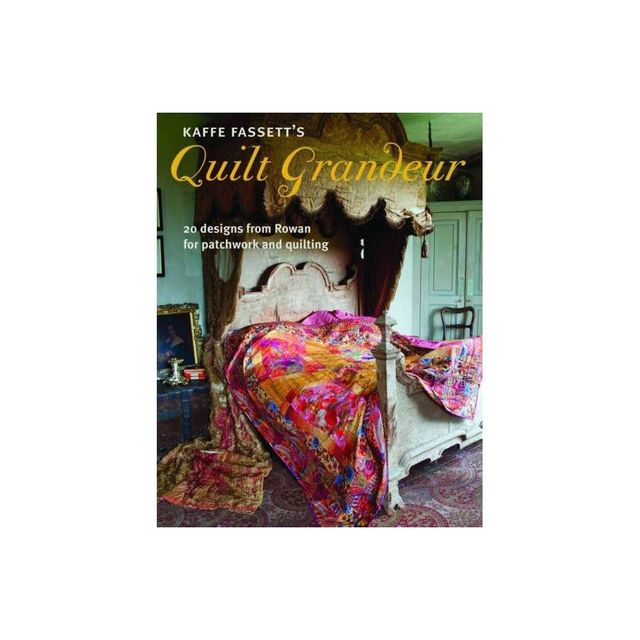 Kaffe Fassetts Quilt Grandeur - (Paperback)