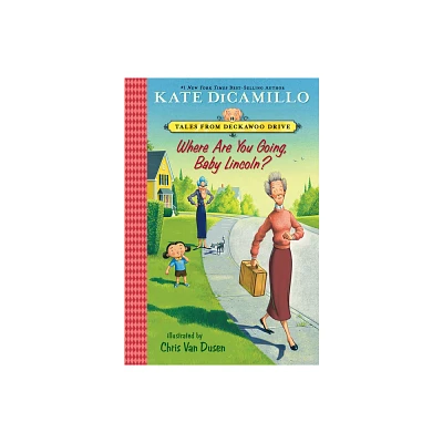 Where Are You Going, Baby Lincoln? (Reprint) (Paperback) (Kate DiCamillo)