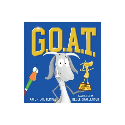 G.O.A.T. Greatest of All Time - by Jol Temple & Kate Temple (Hardcover)