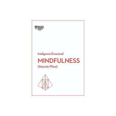 Mindfulness. Serie Inteligencia Emocional HBR (Mindfullness Spanish Edition) - by Harvard Business Review (Paperback)