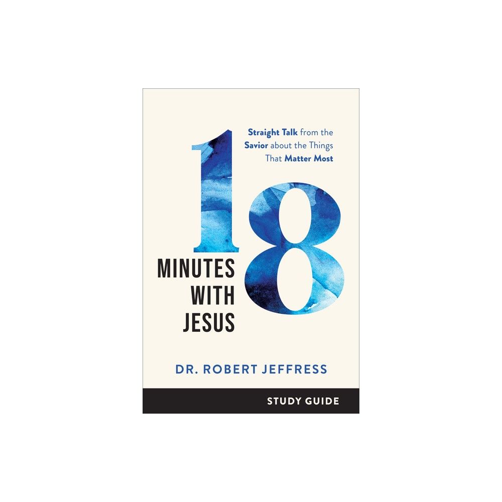 Franklin 18 Minutes with Jesus Study Guide - by Robert Jeffress (Paperback)  | Connecticut Post Mall