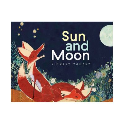 Sun and Moon - by Lindsey Yankey (Hardcover)