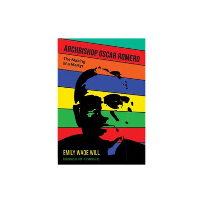 Archbishop Oscar Romero - by Emily Wade Will (Paperback)