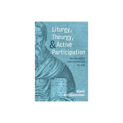 Liturgy, Theurgy, and Active Participation