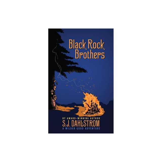 Black Rock Brothers: The Adventures of Wilder Good #5 - by S J Dahlstrom (Paperback)