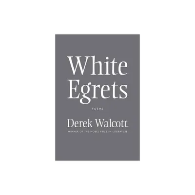 White Egrets - by Derek Walcott (Paperback)