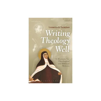 Writing Theology Well - 2nd Edition by Lucretia B Yaghjian (Paperback)