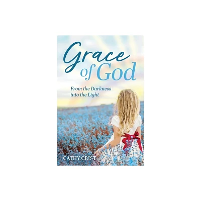 Grace of God - by Cathy Crist (Paperback)