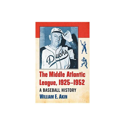 The Middle Atlantic League, 1925-1952 - by William E Akin (Paperback)