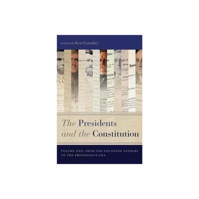 The Presidents and the Constitution, Volume One