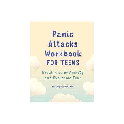 Panic Attacks Workbook for Teens - by Julia Englund Strait (Paperback)